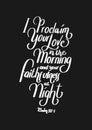 Hand Lettered I Proclaim Your Love In The Morning And Your Faithfulness at Night On Black Background Royalty Free Stock Photo