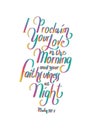 Hand Lettered I Proclaim Your Love In The Morning And Your Faithfulness at Night On White Background