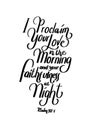 Hand Lettered I Proclaim Your Love In The Morning And Your Faithfulness at Night On White Background