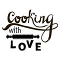 Hand Letterin Cooking with Love and Rolling Pin Silhouette. Old Vintage Calligraphic Poster