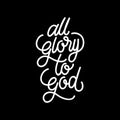 Hand lettering all glory to God christian quotes Royalty Free Stock Photo