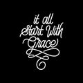 Hand lettering it all start with grace christian quotes