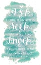 Hand lettering Ask. Seek. Knock on blue watercolor background.