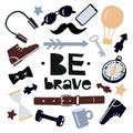 Hand lettering Be brave with mens accessories Royalty Free Stock Photo