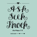 Hand lettering with bible verse Ask. Seek. Knock.