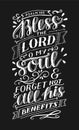 Hand lettering with bible verse Bless the Lord, o my soul and forget not all his benefits. Psalm on black background Royalty Free Stock Photo