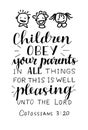 Hand lettering and bible verse Children obey your parents in all things with tree children Royalty Free Stock Photo