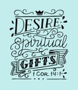 Hand lettering with bible verse Desire spiritual gifts on blue background.