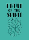 Hand lettering with bible verse The fruit of the spirit is selfcontrol on blue background. Royalty Free Stock Photo