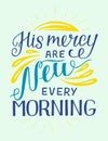 Hand lettering with bible verse His mercy are new every morning.