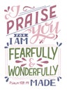 Hand lettering with Bible verse I praise you, fearfully and wonderfully made