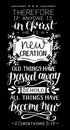 Hand lettering with bible verse If anyone is in Christ, he is new creation, old things have passed away on black