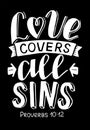 Hand lettering with Bible verse Love covers all sins.