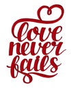 Hand lettering with bible verse Love never fails with heart. Royalty Free Stock Photo