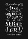 Hand lettering with bible verse Me and my house we will serve the Lord.