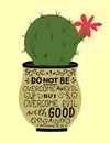 Hand lettering with bible verse But overcome evil with good on cactus s pot.