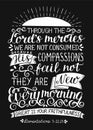 Hand lettering with bible verse Throught Lords mercies we are not consumed. They new every morning on black background.