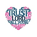 Hand lettering with bible verse Trust in the Lord with your heart. Proverbs Royalty Free Stock Photo