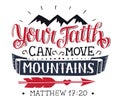 Hand lettering with Bible verse Your faith can move mountains