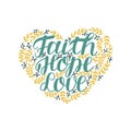 Hand lettering with biblical verse Faith, hope and love in shape of heart.