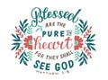 Hand lettering Blessed are the pure heart with flowers