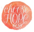 Hand lettering Choose hope with watercolor background