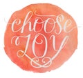 Hand lettering Choose joy with watercolor background