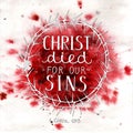 Hand lettering Christ died for our sins, made inside of the crown of thorns. Royalty Free Stock Photo