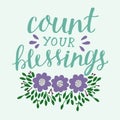 Hand lettering Count your blessing with flowers and leaves.