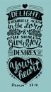 Hand lettering with bible verse Delight yourself also in the Lord and He shall give you the desires of your heart. Psalm.