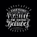Hand lettering with bible verse Everything is possible for him who believes on black background