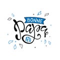 Hand lettering Fathers Day with heart in French: Bonne fete Papa Royalty Free Stock Photo