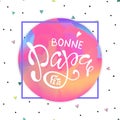 Hand lettering Fathers Day with heart in French: Bonne fete Papa Royalty Free Stock Photo