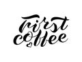 Hand lettering First coffee