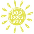 Hand lettering God loves you, made in a yellow circle with rays. Biblical background. Christian poster.