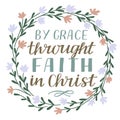 Hand lettering By grace throught faith in Christ. Biblical background.