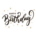 Hand Lettering Happy Birthday.Beautiful greeting card scratched calligraphy black text word gold stars. Hand drawn invitation T- Royalty Free Stock Photo