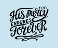 Hand lettering His mersy endures forever. Royalty Free Stock Photo