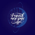 Hand lettering I Need More Space on blue background. Drawn vector illustration of Uranus planet. Calligraphy typography Royalty Free Stock Photo