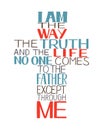 Hand lettering I am the way, truth and life, made in in shape of a cross .