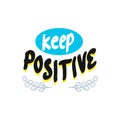 Hand Lettering Inscription Keep Positive Thinking