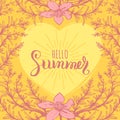 Hand lettering inspirational poster Hello Summer. Vector fun quote illustration in floral frame on green background. Royalty Free Stock Photo