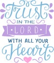 Hand lettering with inspirational quote Trust in the Lord with all your heart