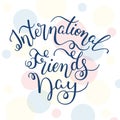 Hand lettering International Friends Day Royalty Free Stock Photo