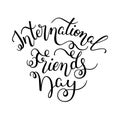 Hand lettering International Friends Day isolated on white background Royalty Free Stock Photo