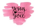 Hand lettering Jesus loves you on watercolor pink heart.