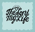 Hand lettering The Lord is my life, made near the heart. Royalty Free Stock Photo