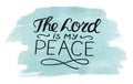 Hand lettering The Lord is my peace, made on watercolor background. Royalty Free Stock Photo