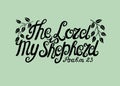 Hand lettering the Lord is my shepherd. Royalty Free Stock Photo