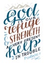 Hand lettering The Lord is our refuge and strength, a very present help in trouble on black background. Royalty Free Stock Photo